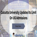 Calcutta University Updates Its Limit On UG Admissions; Check Details Here